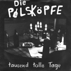 DIE PILSKÖPFE – Tausend Tolle Tage EP 1989