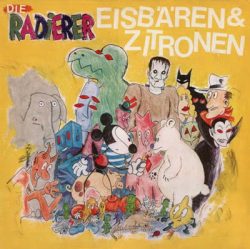 DIE RADIERER – Eisbären & Zitronen 1981