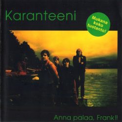 KARANTEENI – Anna Palaa, Frank!! 2001