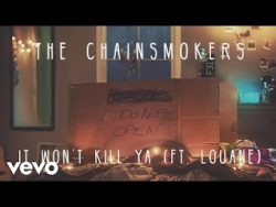 Free Download It Wont Kill Ya (Ft. Louane) (The Chainsmokers) Mp3 Song