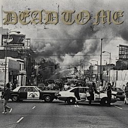 Dead To Me – I Wanna Die in Los Angeles