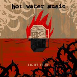 Hot Water Music – Light It Up