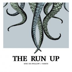 The Run Up – Sink Or Follow//North