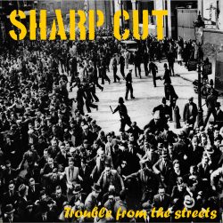 Sharp Cut – Trouble From The Streets (2018)