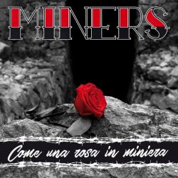 Miners – Come una Rosa in Miniera (2017)