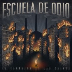 Escuela de Odio – El Espiritu de las Calles (2017)