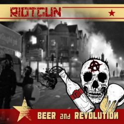 Riotgun – Beer and Revolution (2017)