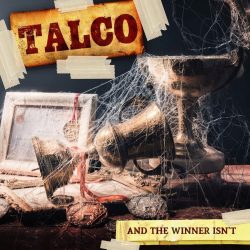 Talco – And The Winner Isn’t (Deluxe Version) (2018)