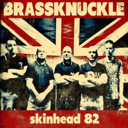 Brassknuckle – Skinhead 82 (2017)