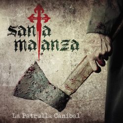 Santa Matanza – La Patrulla Caníbal (2017)