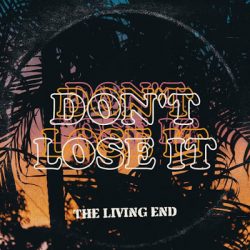 The Living End (Australia) publish new song  Don’t Lose It