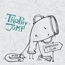 Trophy Jump – Depression Club