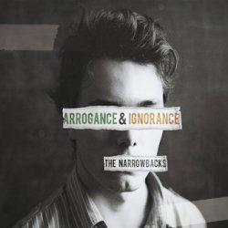 2016-11-12 ALBUM REVIEW – THE NARROWBACKS "Arrogance & Ignorance" (2016)