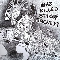 Who Killed Spikey Jacket? – st 12"EP (2012)