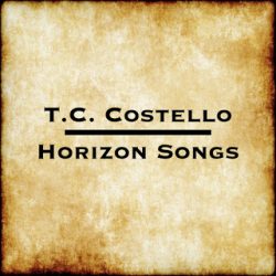 2019-01-06 NEW ALBUM –  T.C. COSTELLO "Horizon Songs"