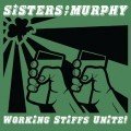 2016-09-25 ALBUM REVIEW – SISTERS OF MURPHY "Working Stiffs Unite!" (2016)