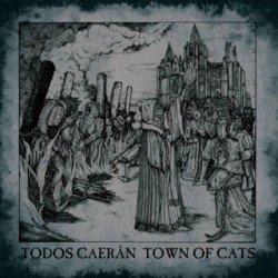 Todos Caerán – Town of Cats EP (2013)