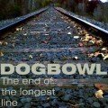 Dogbowl – The End of the Longest Line EP (2016)