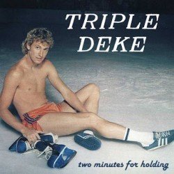 Triple Deke – Two Minutes for Holding [Single] (2016)