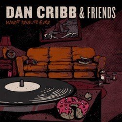 Dan Cribb & Friends – Worst Tribute Ever EP (2017)