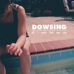 Dowsing – All I Could Find Was You EP (2011)