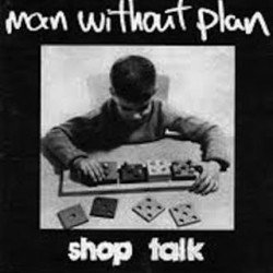 Man Without Plan – Shop Talk (1998)