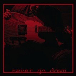 Felipe Cazaux – Never Go Down EP (2013)