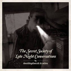 [Split] Deathbythecolt & Selva – The Secret Society Of Late Night Conversations (2013)