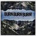 Burn Burn Burn! – This Machine EP (2013)