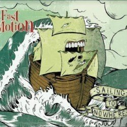 Fast Motion – Sailing To Nowhere (2008)