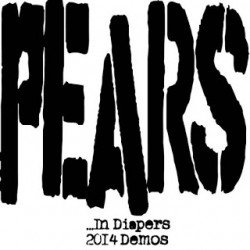 PEARS – "In Diapers" (the 2014 demos)