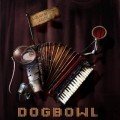 Dogbowl – And Six Month Later​.​.​. (2004)