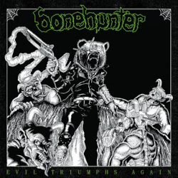 Bonehunter – Evil Triumphs Again LP