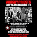 2018-10-07 THE WHISKY PRIESTS – Bloody Well Back! Reunion Tour 2018