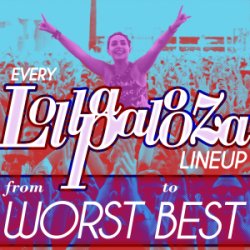 Ranking: Every Lollapalooza Lineup from Worst to Best