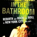 15 Great Andecdotes from Lizzy Goodman’s NYC Alt-Rock Oral History Meet Me in the Bathroom