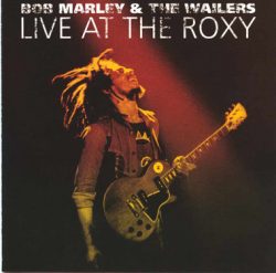 BOB MARLEY AND THE WAILERS – LIVE AT THE ROXY. MAY 26, 1976: THE ENCORE.