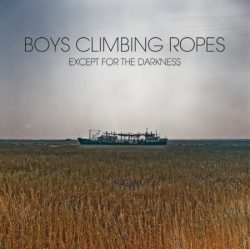 Boys Climbing Ropes – Except For The Darkness (2010)