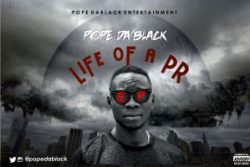 Pope Dablack – Life Of A PR (The Ep)