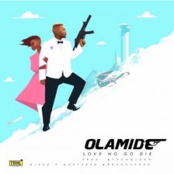 Audio: Olamide – Love No Go Die